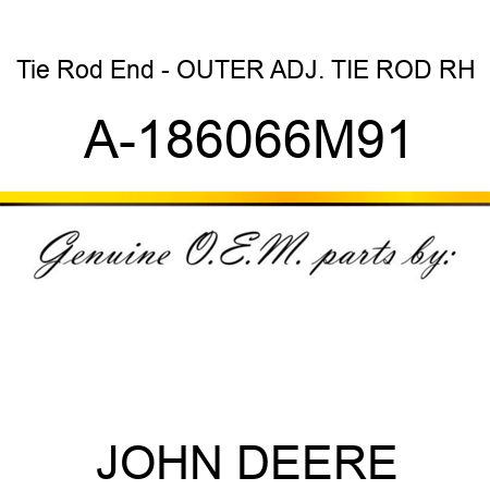 Tie Rod End - OUTER ADJ. TIE ROD, RH A-186066M91