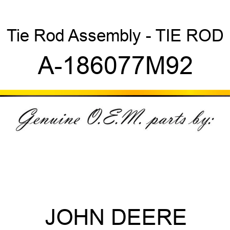 Tie Rod Assembly - TIE ROD A-186077M92