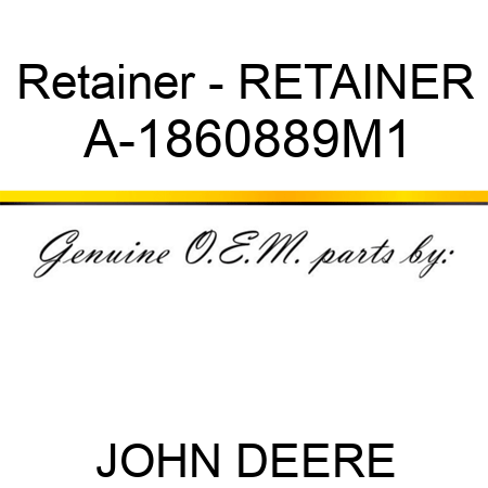 Retainer - RETAINER A-1860889M1
