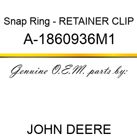 Snap Ring - RETAINER CLIP A-1860936M1