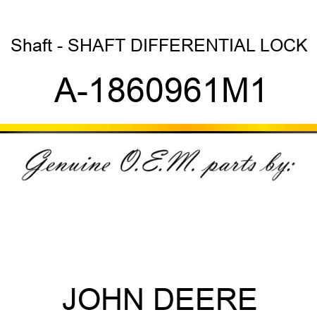 Shaft - SHAFT, DIFFERENTIAL LOCK A-1860961M1
