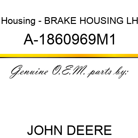 Housing - BRAKE HOUSING, LH A-1860969M1