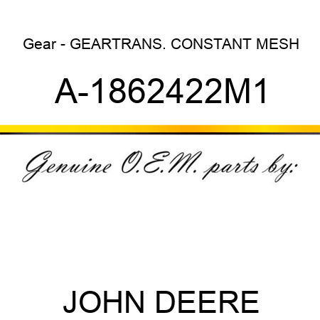 Gear - GEAR,TRANS. CONSTANT MESH A-1862422M1