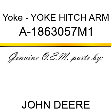 Yoke - YOKE, HITCH ARM A-1863057M1