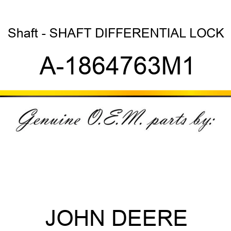 Shaft - SHAFT, DIFFERENTIAL LOCK A-1864763M1