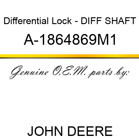 Differential Lock - DIFF SHAFT A-1864869M1