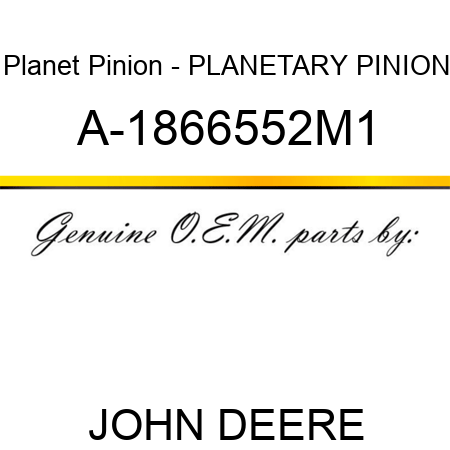 Planet Pinion - PLANETARY PINION A-1866552M1