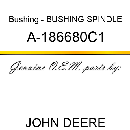 Bushing - BUSHING, SPINDLE A-186680C1
