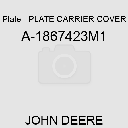 Plate - PLATE CARRIER COVER A-1867423M1