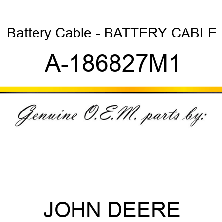 Battery Cable - BATTERY CABLE A-186827M1