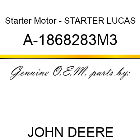 Starter Motor - STARTER, LUCAS A-1868283M3
