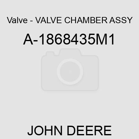 Valve - VALVE CHAMBER ASSY A-1868435M1