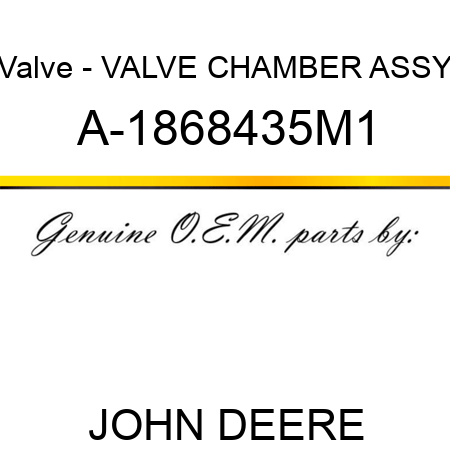 Valve - VALVE CHAMBER ASSY A-1868435M1