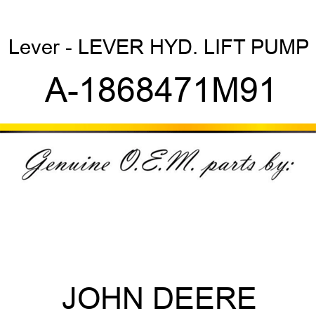 Lever - LEVER, HYD. LIFT PUMP A-1868471M91