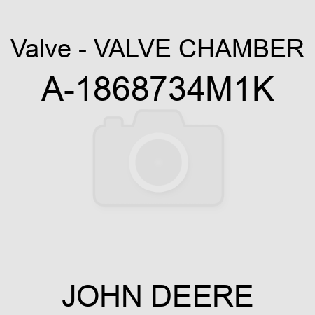 Valve - VALVE CHAMBER A-1868734M1K