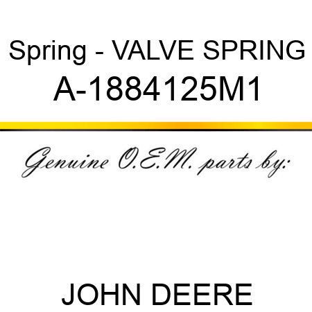 Spring - VALVE SPRING A-1884125M1