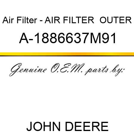 Air Filter - AIR FILTER  OUTER A-1886637M91