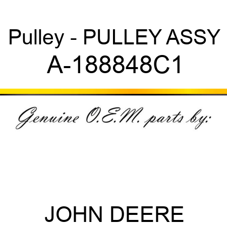 Pulley - PULLEY ASSY A-188848C1