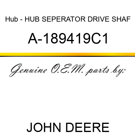 Hub - HUB, SEPERATOR DRIVE SHAF A-189419C1