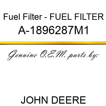 Fuel Filter - FUEL FILTER A-1896287M1