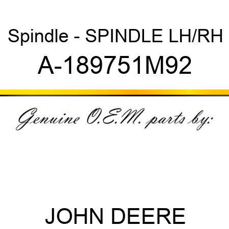 Spindle - SPINDLE, LH/RH A-189751M92