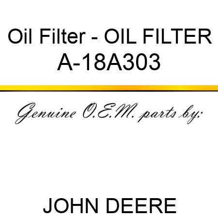 Oil Filter - OIL FILTER A-18A303