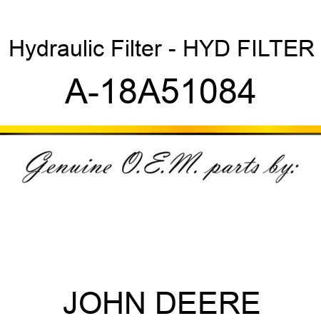 Hydraulic Filter - HYD FILTER A-18A51084