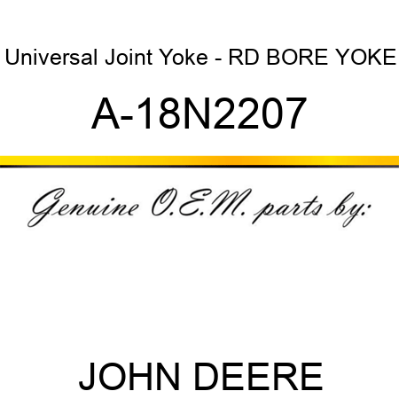 Universal Joint Yoke - RD BORE YOKE A-18N2207
