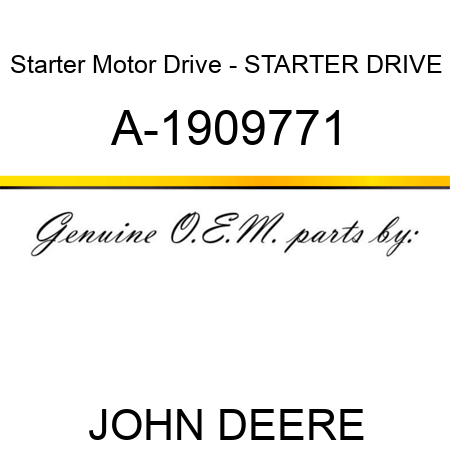 Starter Motor Drive - STARTER DRIVE A-1909771