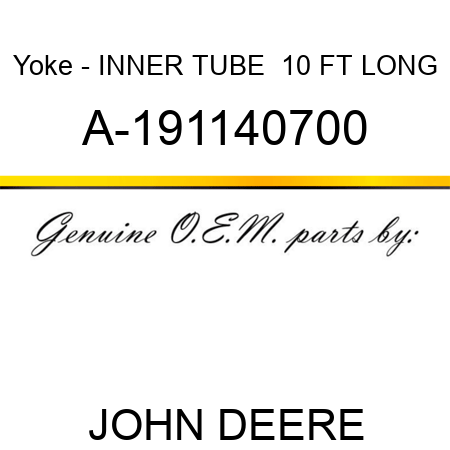 Yoke - INNER TUBE  10 FT LONG A-191140700