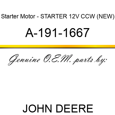 Starter Motor - STARTER, 12V, CCW, (NEW) A-191-1667