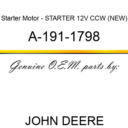 Starter Motor - STARTER, 12V, CCW, (NEW) A-191-1798