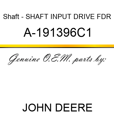 Shaft - SHAFT, INPUT DRIVE, FDR A-191396C1