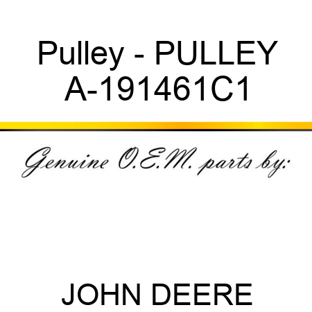 Pulley - PULLEY A-191461C1