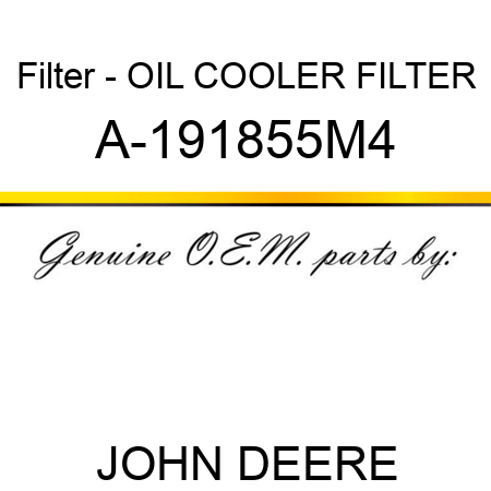 Filter - OIL COOLER FILTER A-191855M4
