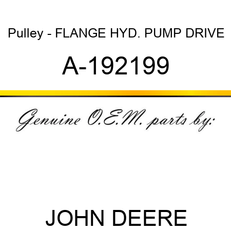 Pulley - FLANGE, HYD. PUMP DRIVE A-192199
