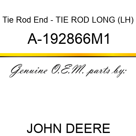 Tie Rod End - TIE ROD, LONG (LH) A-192866M1