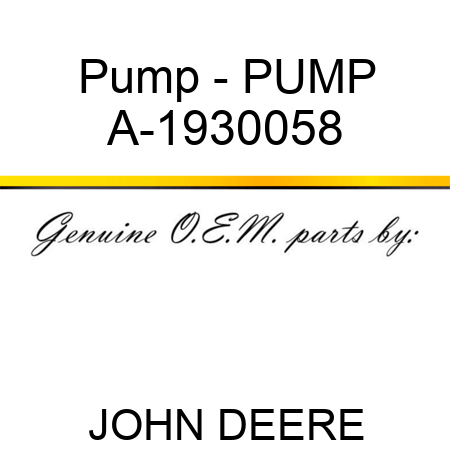 Pump - PUMP A-1930058