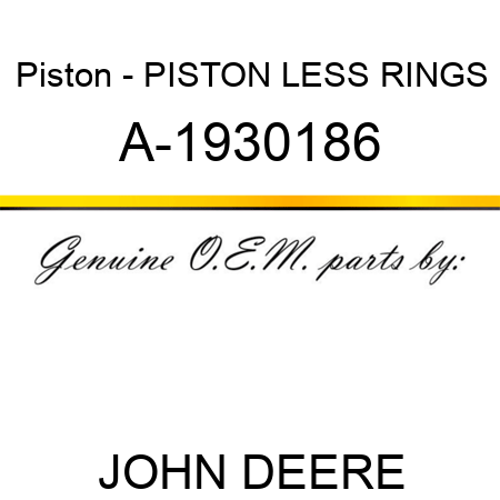 Piston - PISTON LESS RINGS A-1930186