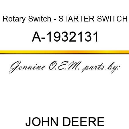 Rotary Switch - STARTER SWITCH A-1932131