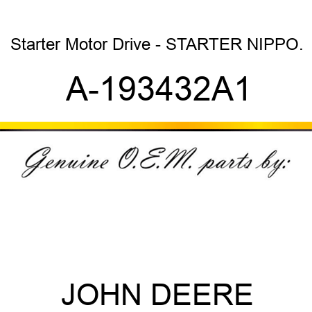 Starter Motor Drive - STARTER, NIPPO. A-193432A1