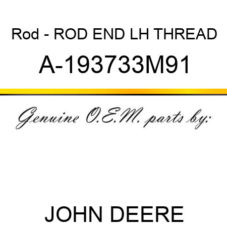 Rod - ROD END, LH THREAD A-193733M91