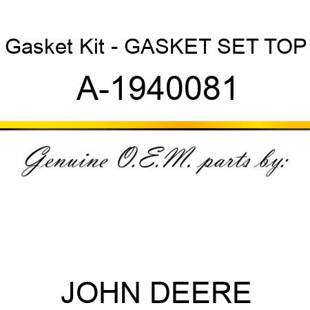 Gasket Kit - GASKET SET, TOP A-1940081