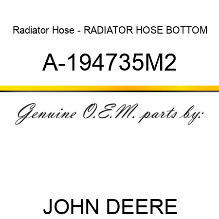 Radiator Hose - RADIATOR HOSE, BOTTOM A-194735M2