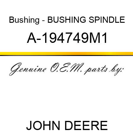 Bushing - BUSHING, SPINDLE A-194749M1