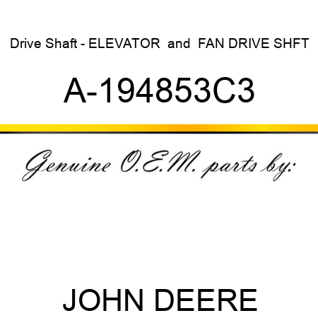 Drive Shaft - ELEVATOR & FAN DRIVE SHFT A-194853C3