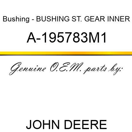 Bushing - BUSHING, ST. GEAR INNER A-195783M1