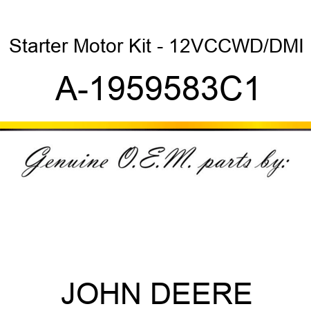 Starter Motor Kit - 12V,CCW,D/D,MI A-1959583C1