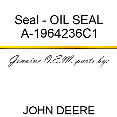 Seal - OIL SEAL A-1964236C1