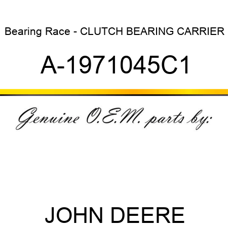 Bearing Race - CLUTCH BEARING CARRIER A-1971045C1